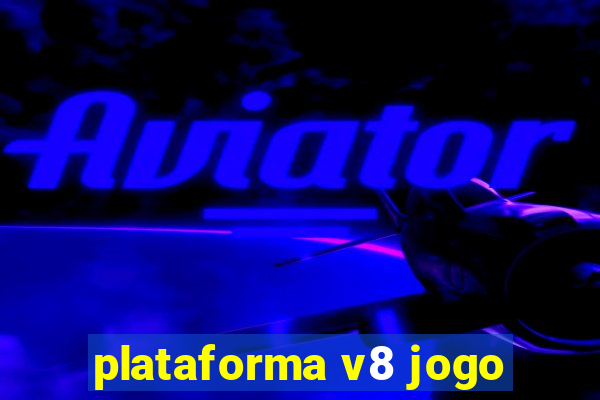 plataforma v8 jogo