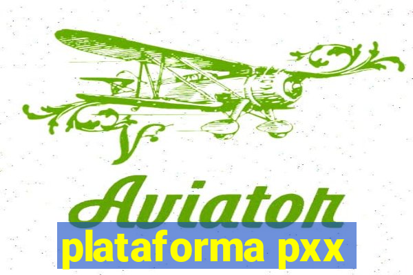 plataforma pxx