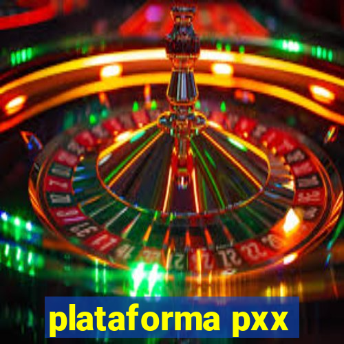 plataforma pxx