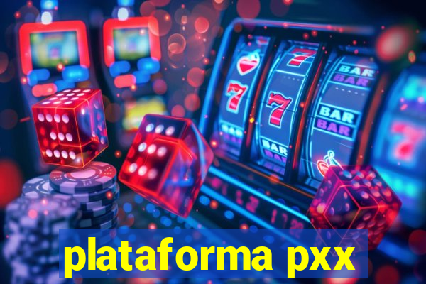 plataforma pxx