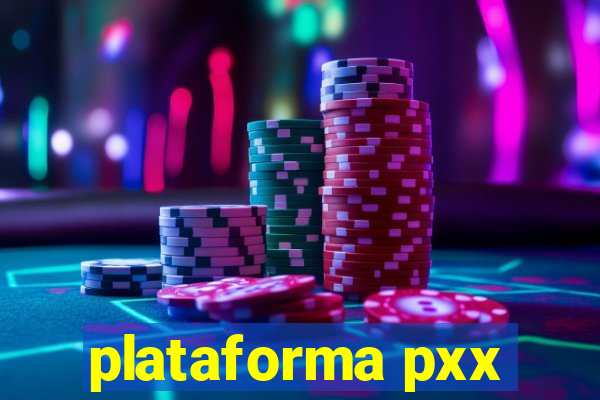 plataforma pxx