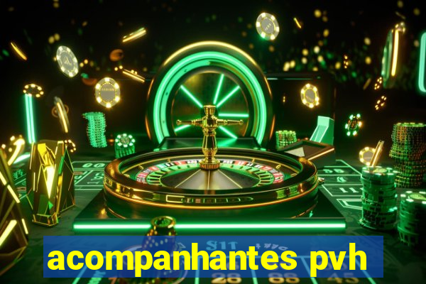 acompanhantes pvh