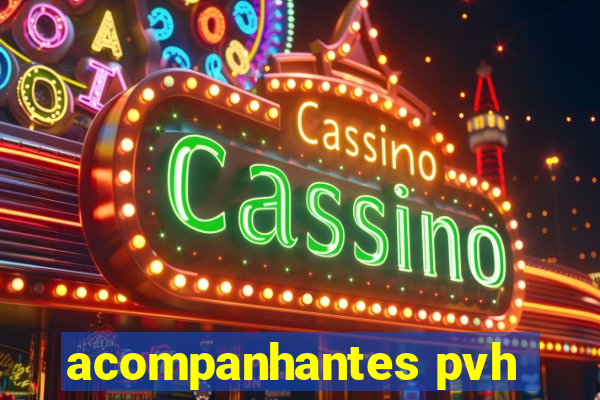 acompanhantes pvh