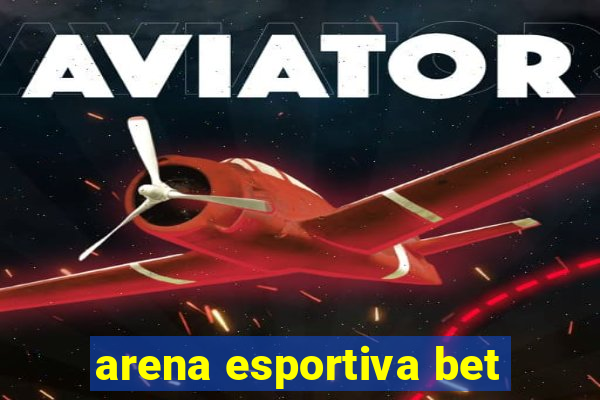 arena esportiva bet