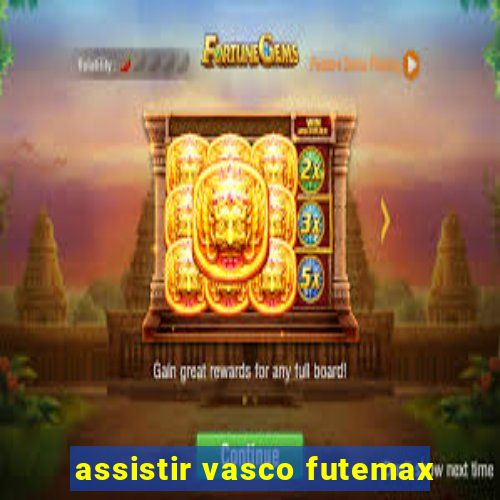 assistir vasco futemax