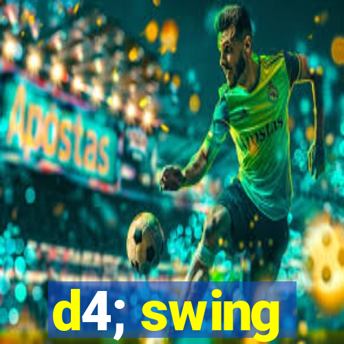 d4; swing