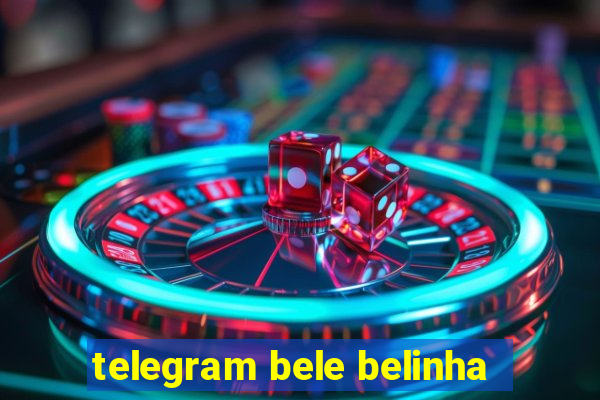 telegram bele belinha