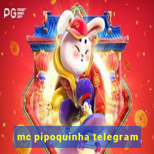 mc pipoquinha telegram