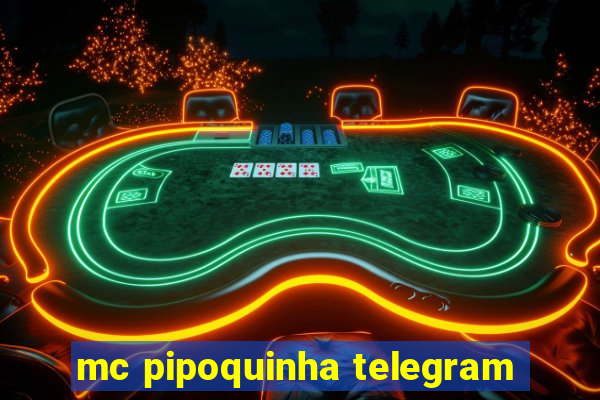 mc pipoquinha telegram