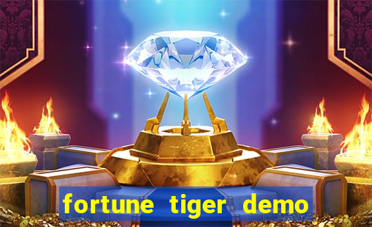 fortune tiger demo aposta de 500