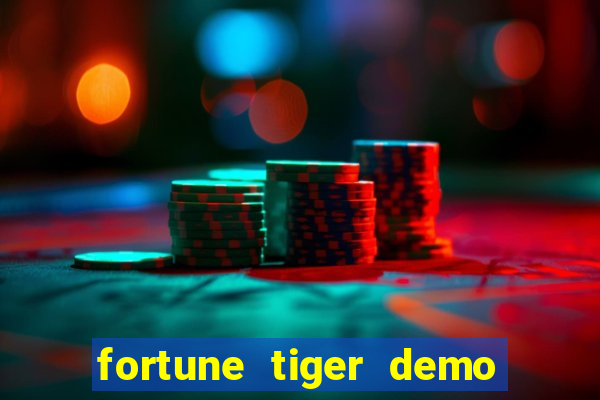 fortune tiger demo aposta de 500