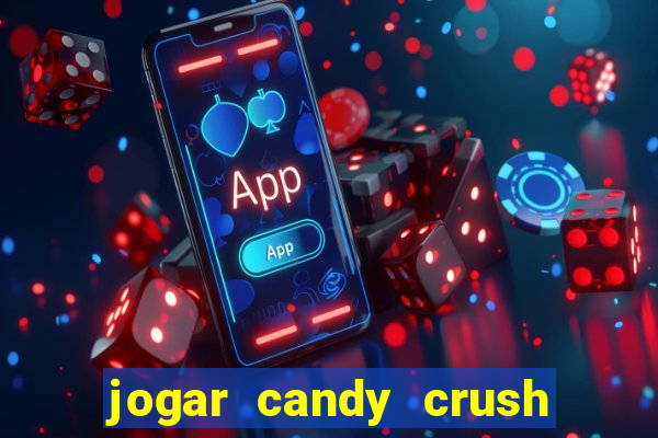 jogar candy crush saga no facebook