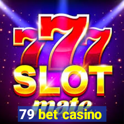 79 bet casino