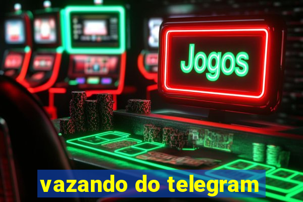 vazando do telegram