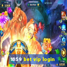 1859 bet vip login