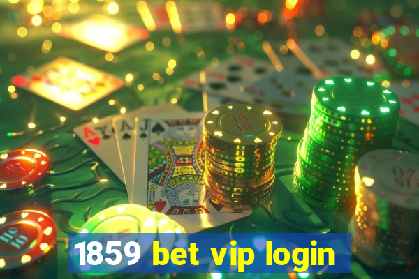 1859 bet vip login