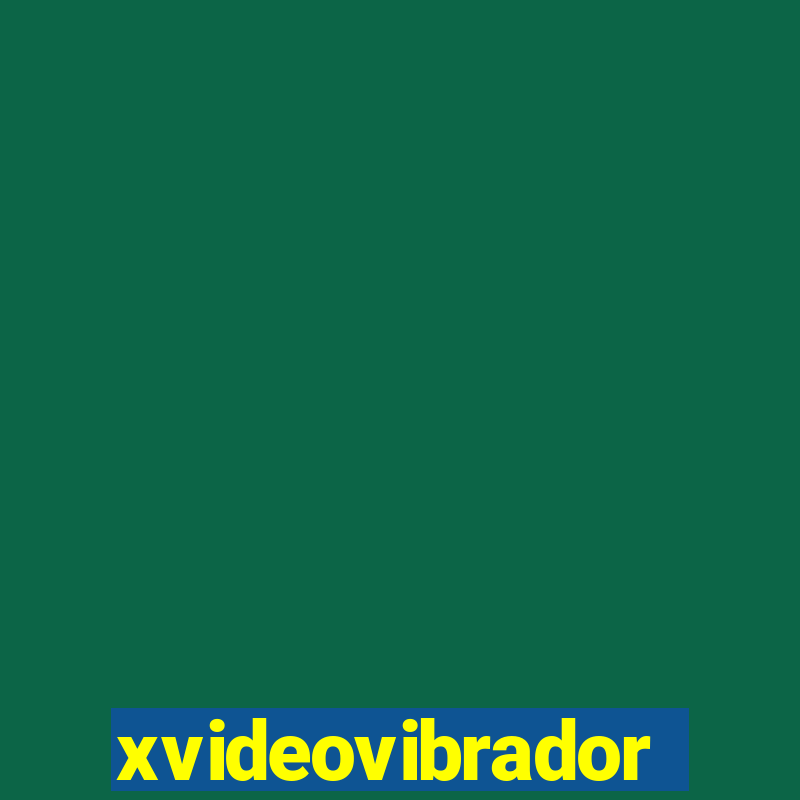 xvideovibrador