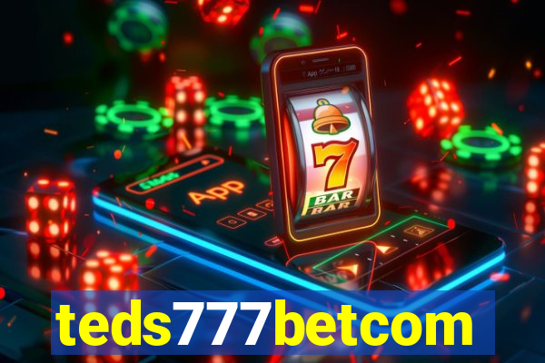 teds777betcom