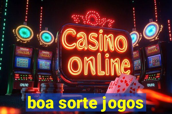 boa sorte jogos