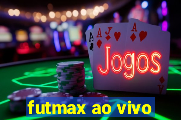 futmax ao vivo