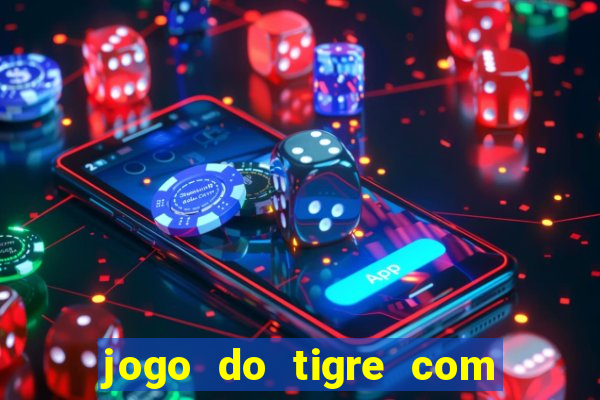 jogo do tigre com 5 reais