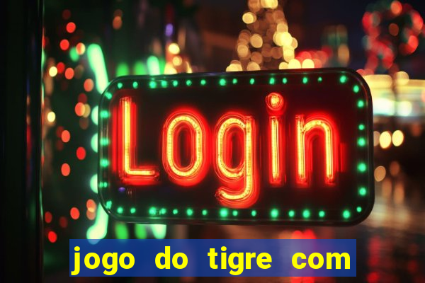 jogo do tigre com 5 reais