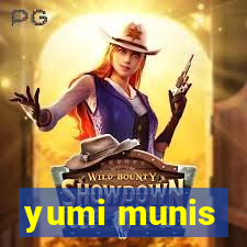 yumi munis