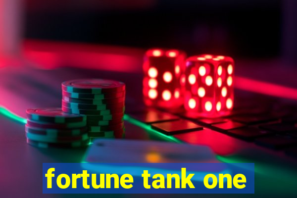 fortune tank one