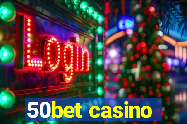 50bet casino