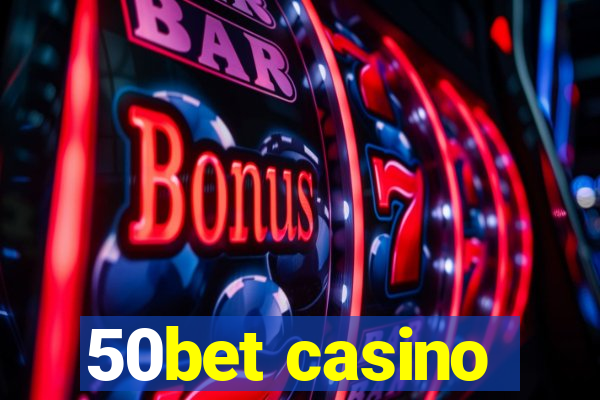 50bet casino