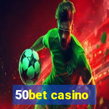 50bet casino