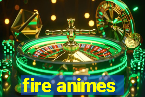 fire animes