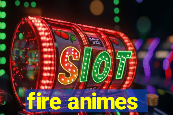 fire animes