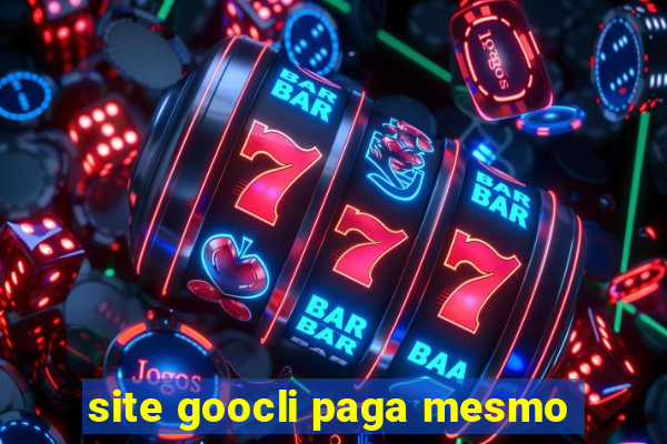 site goocli paga mesmo