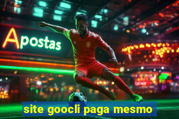 site goocli paga mesmo