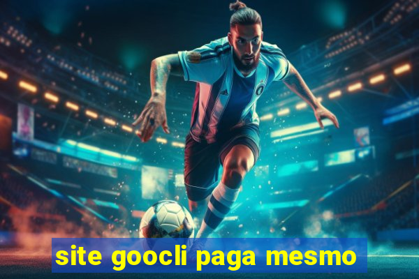 site goocli paga mesmo