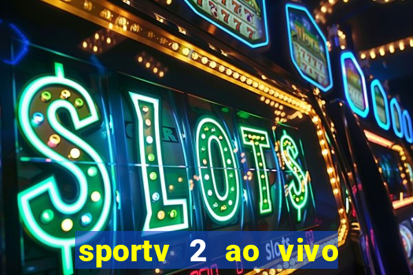 sportv 2 ao vivo mega canal