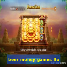 beer money games llc