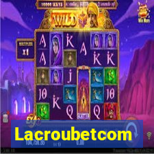 Lacroubetcom