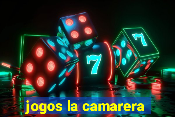 jogos la camarera