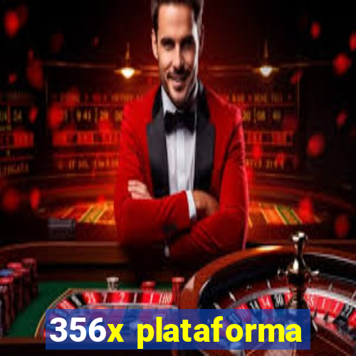 356x plataforma