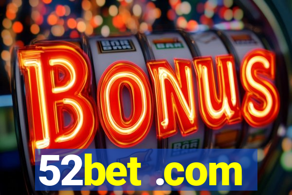 52bet .com