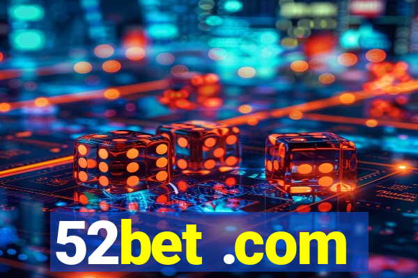 52bet .com