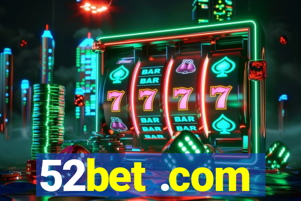 52bet .com