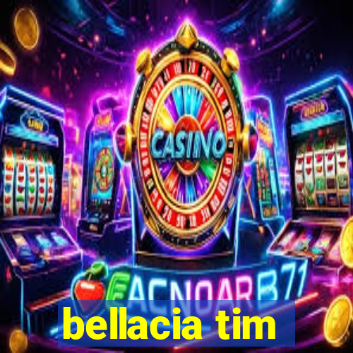 bellacia tim