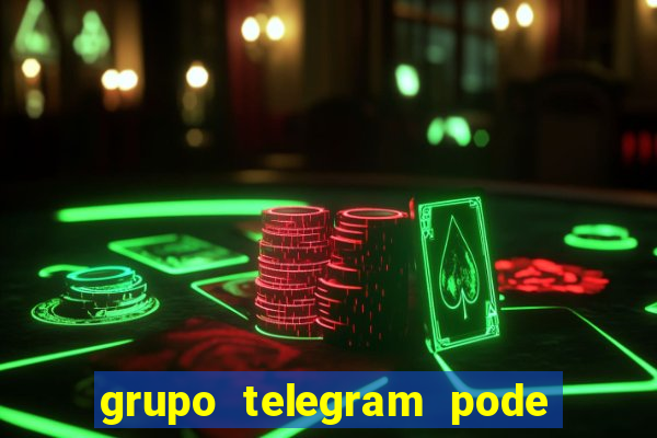 grupo telegram pode tudo 18