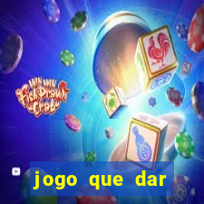 jogo que dar dinheiro no cadastro