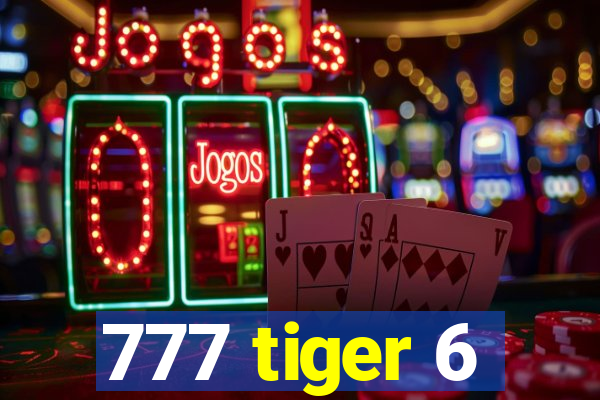 777 tiger 6