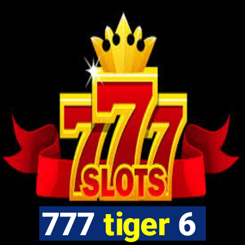 777 tiger 6