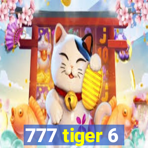 777 tiger 6